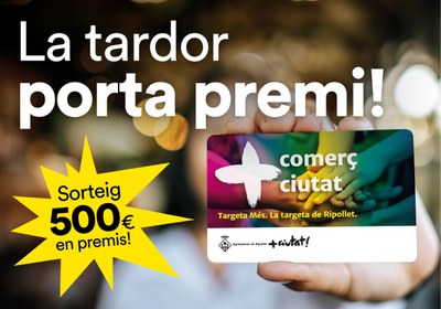 Aquesta tardor, la Targeta Més premia les compres a Ripollet.